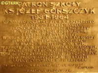 GÓRSZCZYK Józef (o. Józefa) - Tablica pamiątkowa, Szkoła Podstawowa im. ks. Józefa Górszczyka, Pisarzowa, źródło: www.pisarzowa.pl, zasoby własne; KLIKNIJ by POWIĘKSZYĆ i WYŚWIETLIĆ INFO