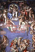 OKŁADKA TOMIKA WIERSZY ANTONIEGO MADEJA: JAK STAWIAĆ OPÓR PUSTCE I OGNIOWI, wyd. FRONDA; źródło: wydawnictwo.fronda.pl